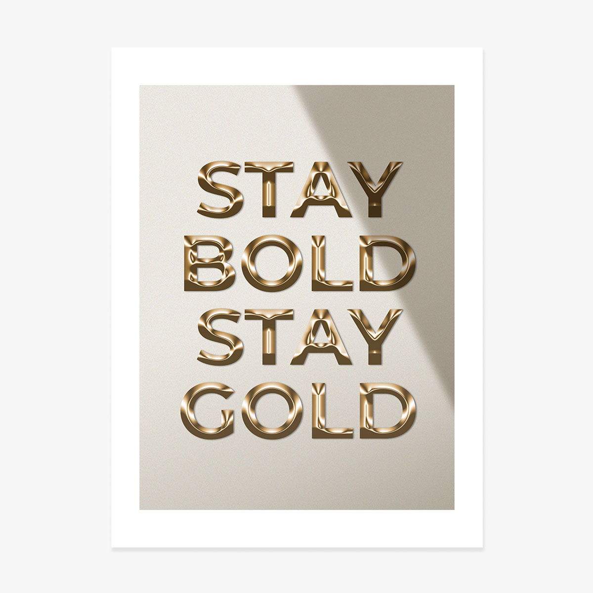 Poster “Stay Bold Stay Gold”